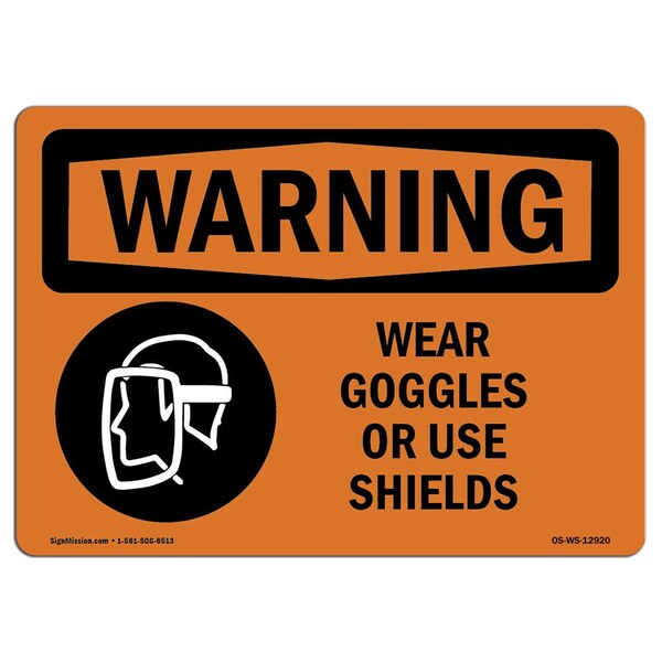 OSHA WARNING Sign, Wear Goggles Or Use Shields, 10in X 7in Aluminum, 10" W, 7" H, Landscape